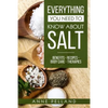 Everything you need to know about salt: Benefits - Recipes - Body care - Therapies - Paperback