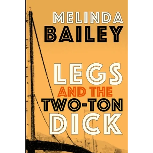 Legs and the Two-Ton Dick - Paperback