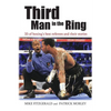 Third Man in the Ring: 33 of Boxing's Best Referees and Their Stories - Hardcover