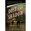 Dust and Shadow: An Account of the Ripper Killings - Paperback