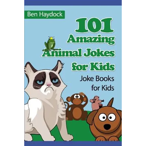 101 Amazing Animal Jokes for Kids: Joke Books for Kids - Paperback