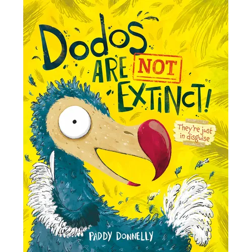 Dodos Are Not Extinct - Hardcover