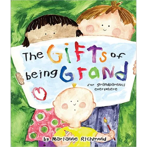 The Gifts of Being Grand: For Grandparents Everywhere - Hardcover