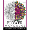 Floral Mandala Coloring Books Volume 2: Mandala Meditation Coloring Book - Paperback