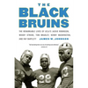 The Black Bruins: The Remarkable Lives of Ucla's Jackie Robinson, Woody Strode, Tom Bradley, Kenny Washington, and Ray Bartlett - Paperback