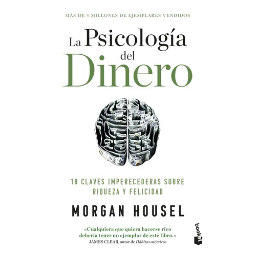 La Psicología del Dinero: 18 Claves Imperecederas Sobre Riqueza Y Felicidad / The Psychology of Money - Paperback