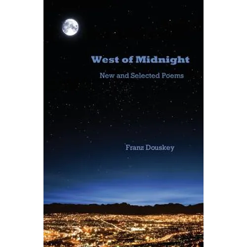 West of Midnight: New and Selected Poems - Paperback