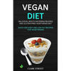 Vegan Diet: Delicious, Mouth Watering Recipes, and Gluten-Free Vegetarian Diet (Quick and Easy and Low Fat Recipes for Vegetarians) - Paperback
