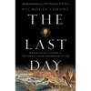 The Last Day: Wrath, Ruin, and Reason in the Great Lisbon Earthquake of 1755 - Paperback