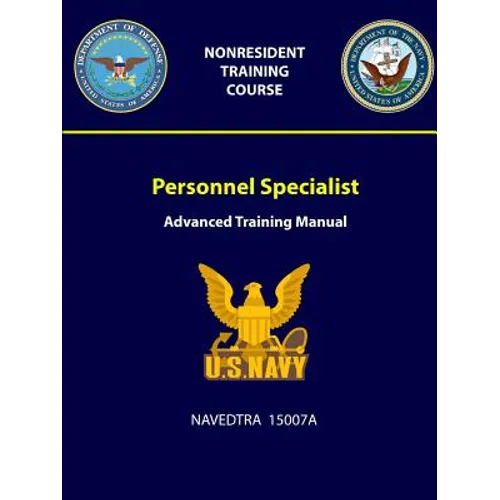 Personnel Specialist: Advanced Training Manual - NAVEDTRA 15007A - Paperback