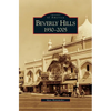 Beverly Hills: 1930-2005 - Hardcover