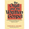 The Oral and the Written Gospel: The Hermeneutics of Speaking and Writing in the Synoptic Tradition, Mark, Paul, and Q - Paperback