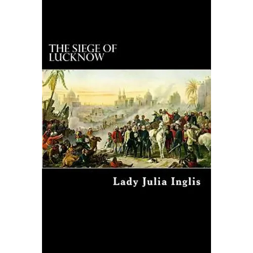 The Siege of Lucknow: A Diary - Paperback