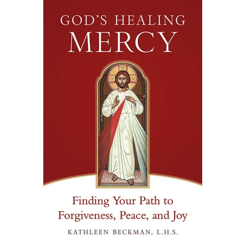 God's Healing Mercy: Finding Your Path to Forgiveness, Peace, and Joy - Paperback