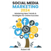 Social Media Marketing 2024: Mastering New Trends & Strategies for Online Success - Paperback