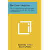 The Giant Sequoia: An Account Of The History And Characteristics Of The Big Trees Of California - Paperback