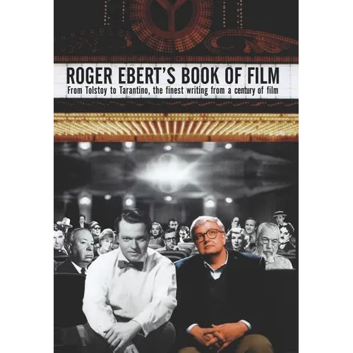 Roger Ebert's Book of Film: From Tolstoy to Tarantino, the Finest Writing from a Century of Film - Hardcover