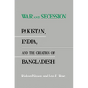 War and Secession: Pakistan, India, and the Creation of Bangladesh - Paperback