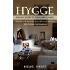 Hygge: Danish Secrets to Happy Living (Scandinavian Ways of Living a Balanced Life Filled With Coziness and Happiness) - Paperback