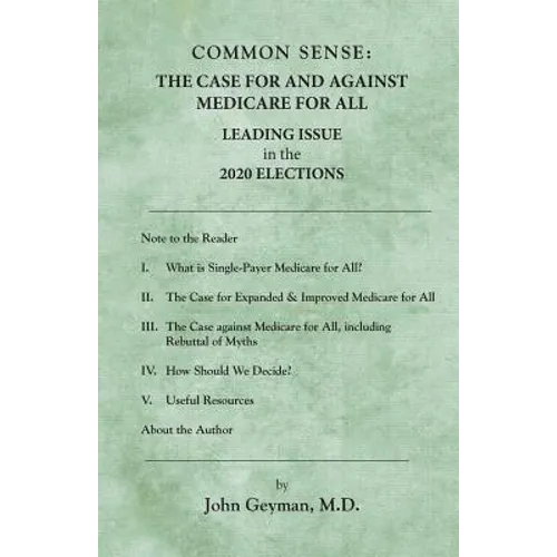 Common Sense: The Case For and Against Medicare For All - Paperback