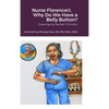 Nurse Florence(R), Why Do We Have a Belly Button? - Hardcover