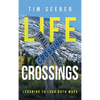 Life Crossings: Learning to Look Both Ways - Hardcover