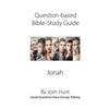 Question-based Bible Study Guide -- Jonah: Good Questions Have Groups Talking - Paperback