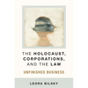The Holocaust, Corporations, and the Law: Unfinished Business - Paperback
