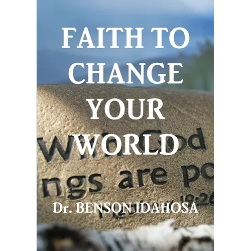 Faith To Change Your World - Paperback