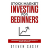 Stock Market Investing For Beginners: Fundamentals On How To Successfully Invest In Stocks - Paperback