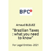 Brazilian Taxes: what you need to know: For Legal Entities - Paperback