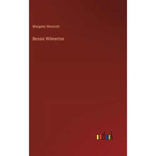 Bessie Wilmerton - Hardcover