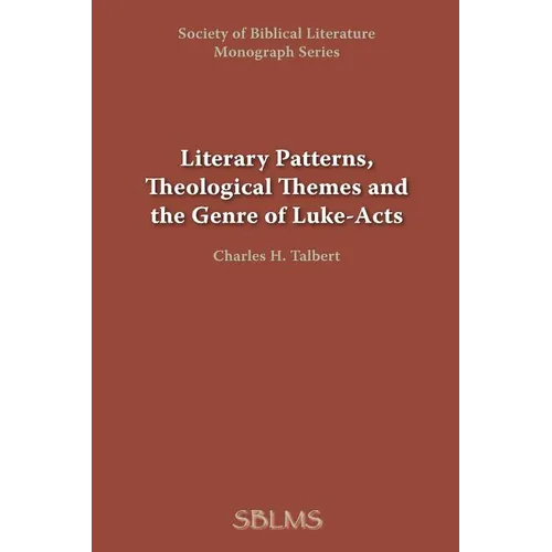 Literary Patterns, Theological Themes, and the Genre of Luke-Acts - Paperback