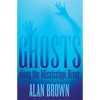 Ghosts Along the Mississippi River - Paperback