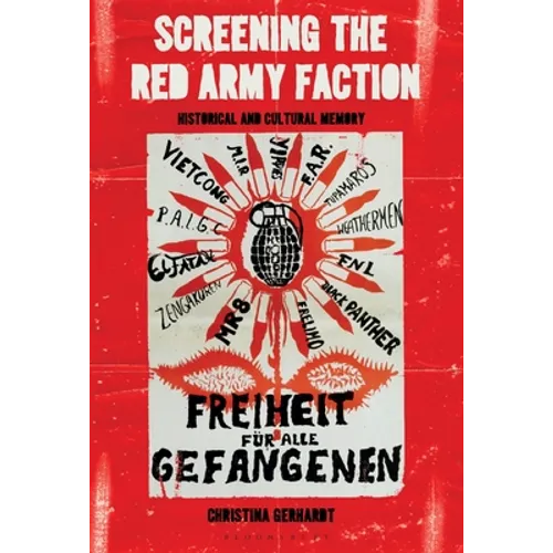 Screening the Red Army Faction: Historical and Cultural Memory - Paperback
