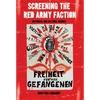 Screening the Red Army Faction: Historical and Cultural Memory - Paperback