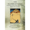 The Islands Of Magic: Legends, Folk And Fairy Tales From The Azores - Paperback