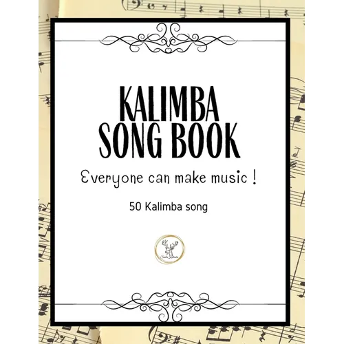 Kalimba Songbook: 50+ Easy Songs for kalimba in C (10 and 17 key) - Pop, Music (8.5 x11 62 Pages ) - Paperback