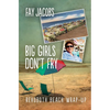 Big Girls Don't Fry: Rehoboth Beach Wrap-Up - Paperback