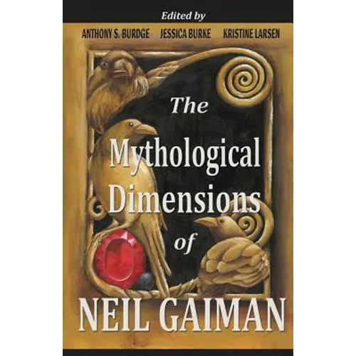The Mythological Dimensions of Neil Gaiman - Paperback