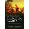 Chronicles of Border Warfare: the Colonial & Indian Wars of the Early American Frontier 1742-1795 - Paperback