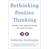 Rethinking Positive Thinking: Inside the New Science of Motivation - Paperback