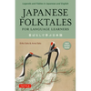 Japanese Folktales for Language Learners: Bilingual Legends and Fables in Japanese and English (Free Online Audio Recording) - Paperback