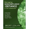 Managing Noncompliance and Defiance in the Classroom: A Road Map for Teachers, Specialists, and Behavior Support Teams - Paperback