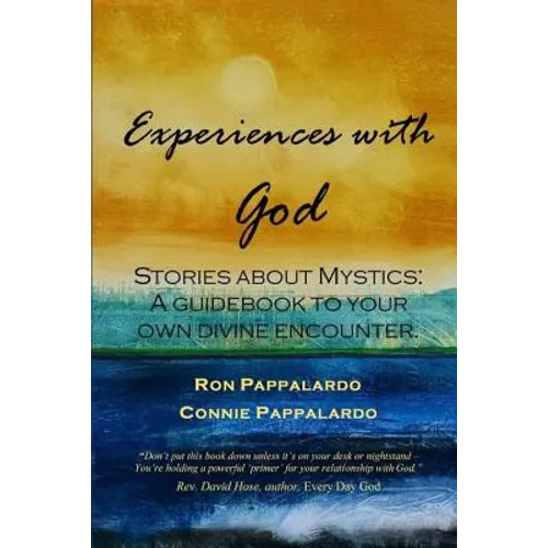 Experiences with God: Stories about Mystics: A Guidebook to Your Own Divine Encounter - Paperback