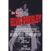 On Stage With ELVIS PRESLEY: The backstage stories of Elvis' famous TCB Band - James Burton, Ron Tutt, Glen D. Hardin and Jerry Scheff - Paperback