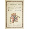 Childhood in Anglo-Saxon England - Paperback
