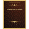 The Rosy Cross In England - Paperback