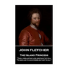 John Fletcher - The Island Princess: "Then, everlasting Love, restrain thy will; 'Tis god -like to have power, but not to kill" - Paperback