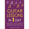 Guitar Lessons: In 1 Day - Bundle - The Only 4 Books You Need to Learn Acoustic Guitar Music Theory and Guitar Instructions for Beginners Today - Paperback